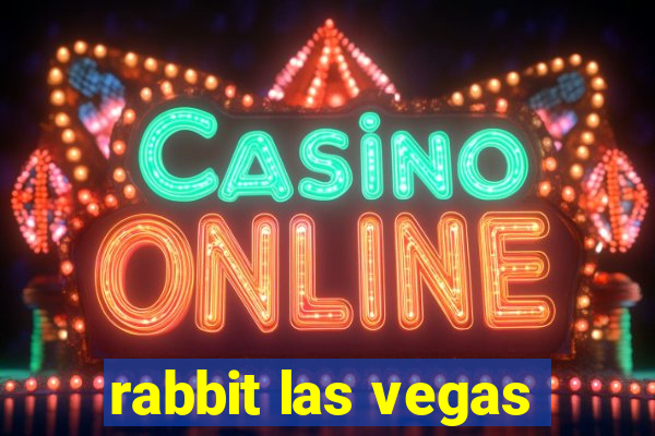 rabbit las vegas