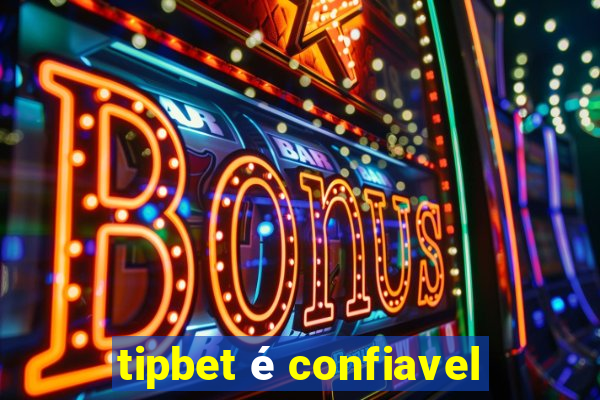 tipbet é confiavel