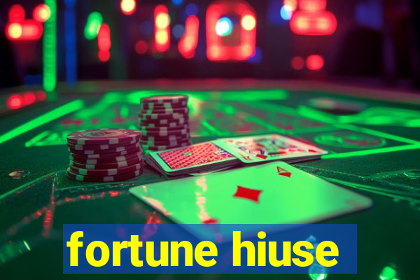 fortune hiuse