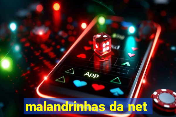 malandrinhas da net