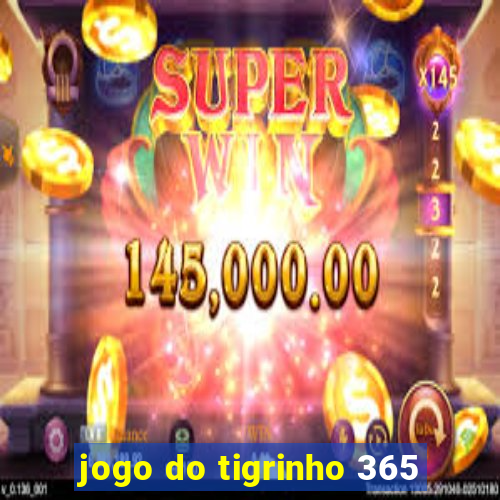 jogo do tigrinho 365