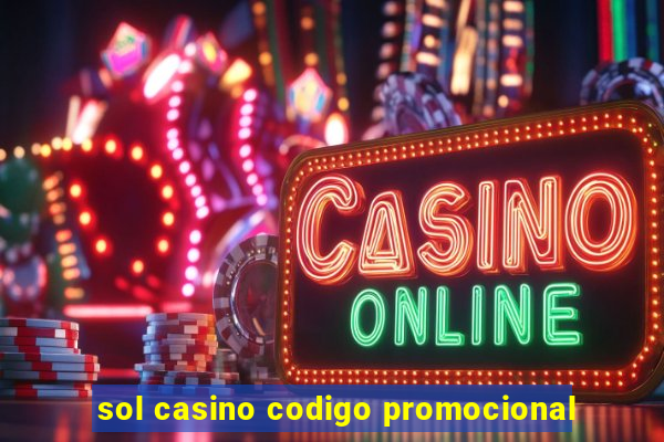 sol casino codigo promocional