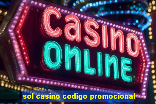 sol casino codigo promocional