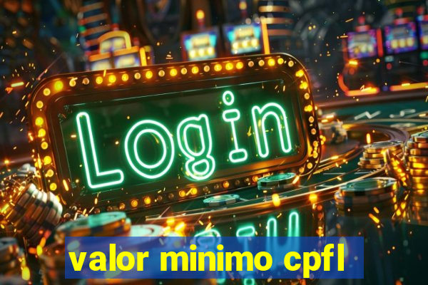 valor minimo cpfl