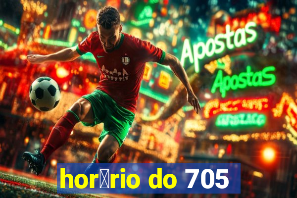 hor谩rio do 705