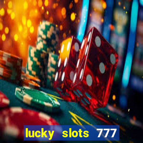 lucky slots 777 free download