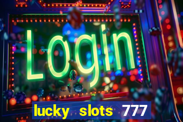 lucky slots 777 free download