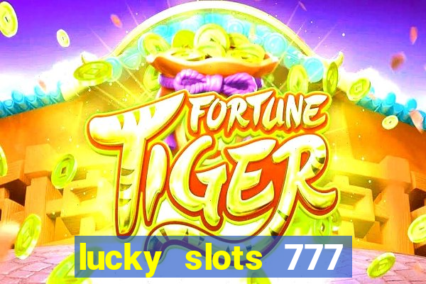 lucky slots 777 free download