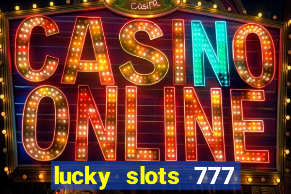 lucky slots 777 free download