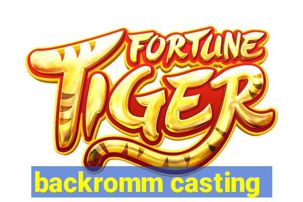 backromm casting