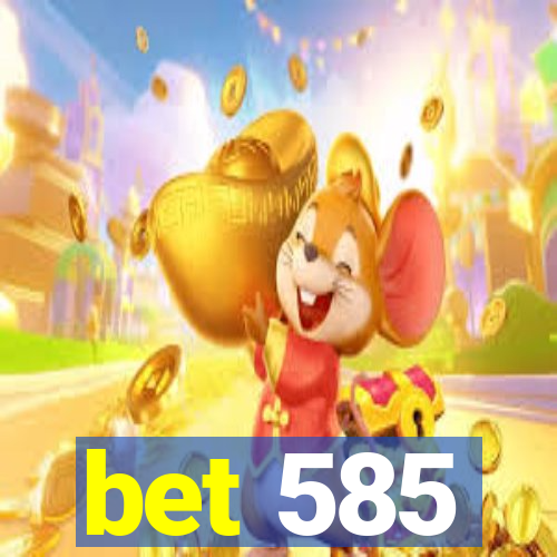 bet 585