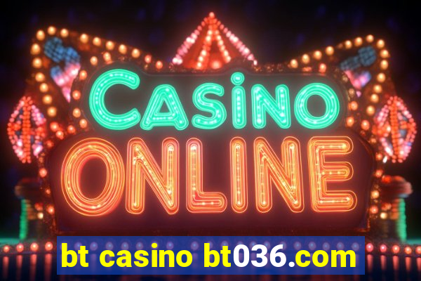 bt casino bt036.com