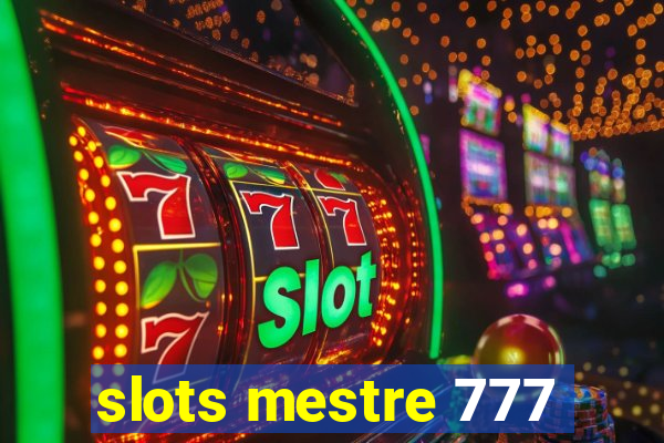 slots mestre 777