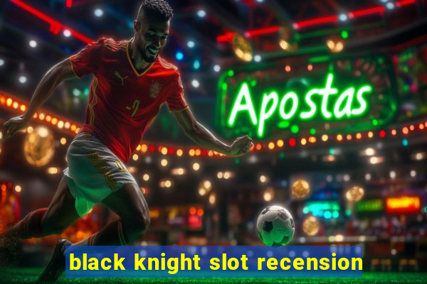 black knight slot recension