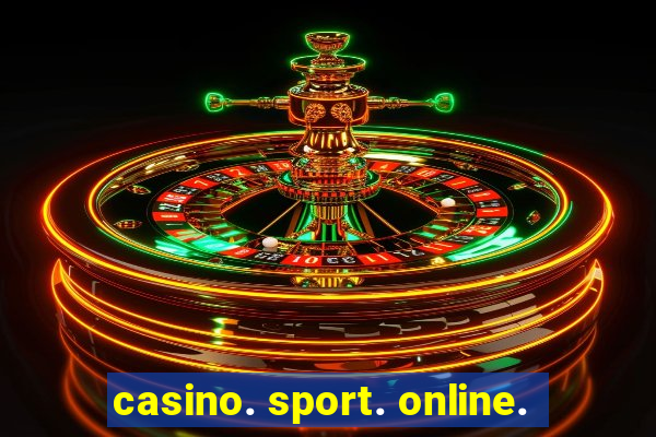 casino. sport. online.