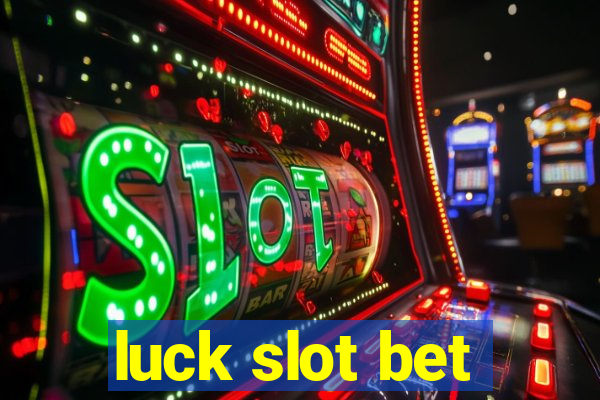 luck slot bet