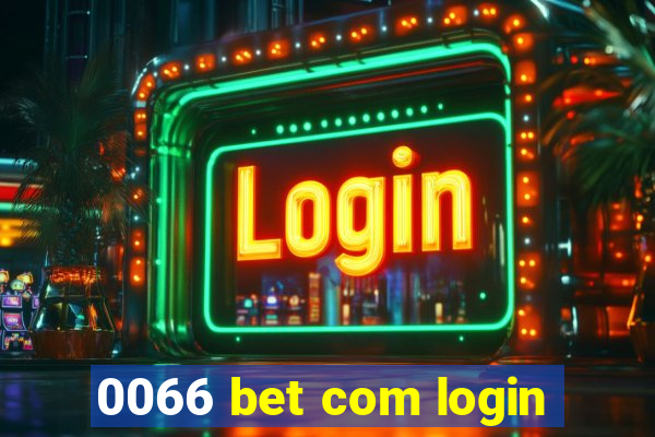 0066 bet com login