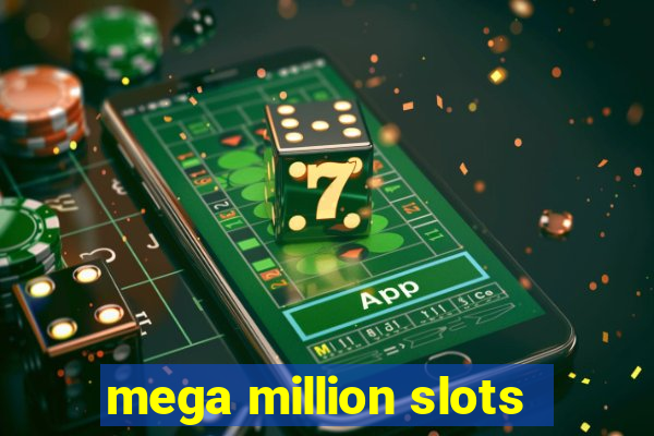 mega million slots