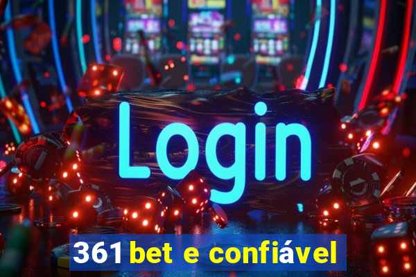 361 bet e confiável