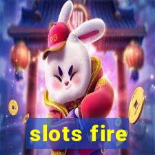 slots fire