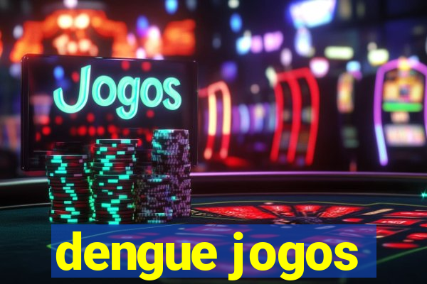 dengue jogos