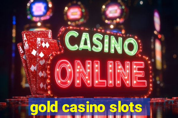 gold casino slots