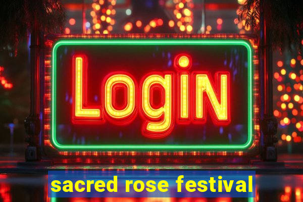 sacred rose festival