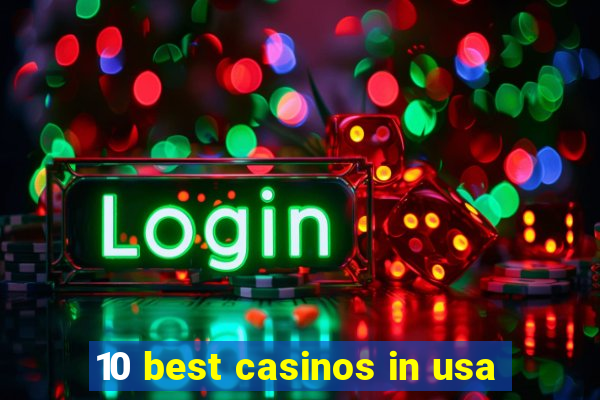 10 best casinos in usa