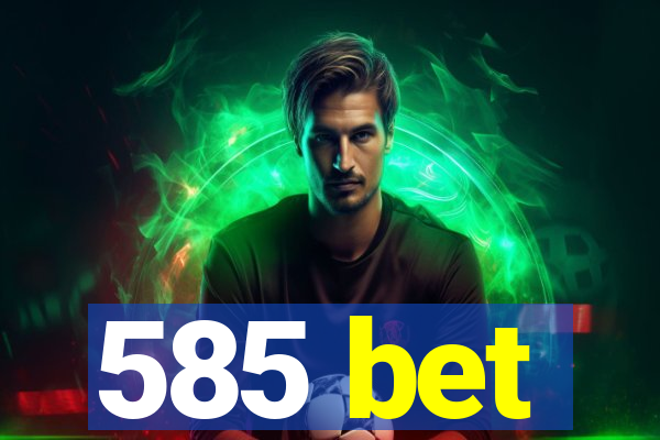 585 bet