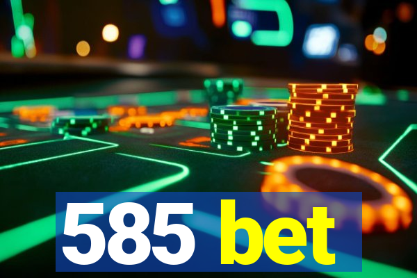 585 bet