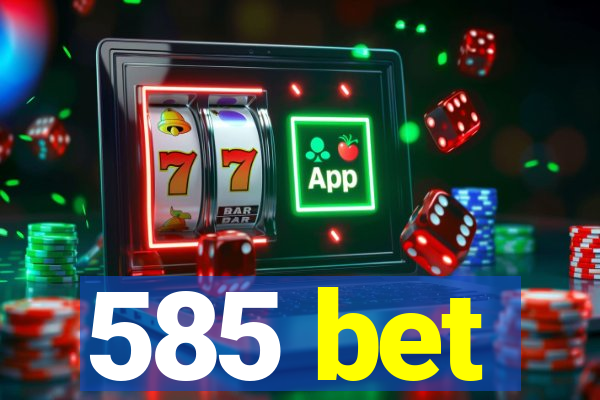 585 bet