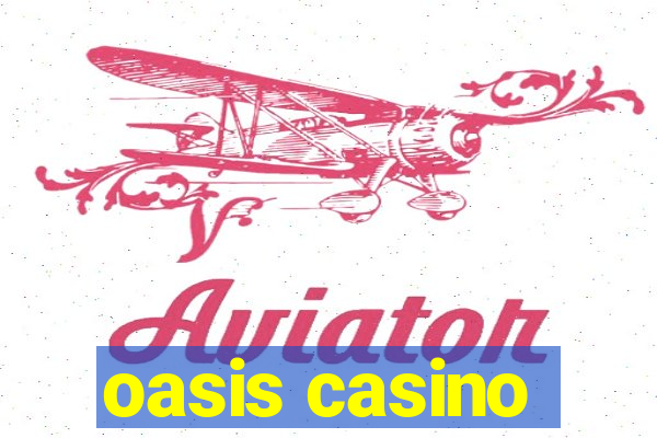 oasis casino