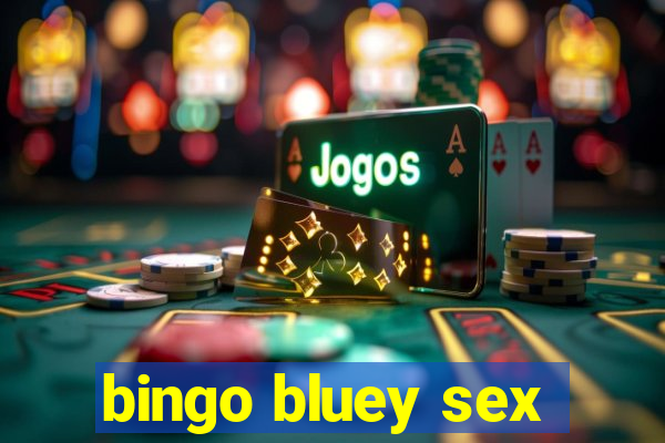 bingo bluey sex