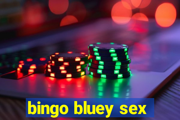 bingo bluey sex