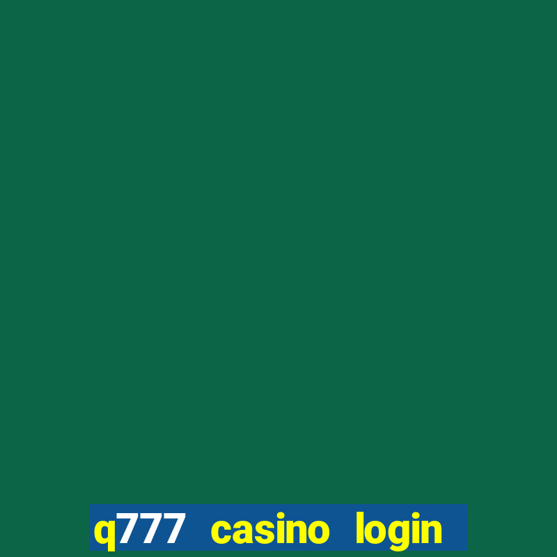 q777 casino login register online philippines