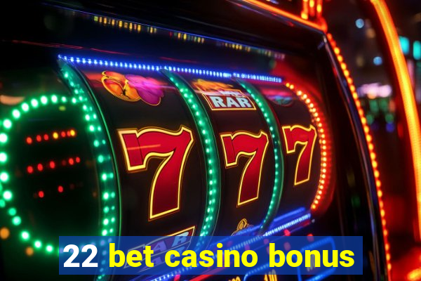 22 bet casino bonus