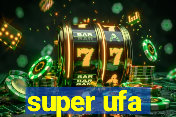 super ufa