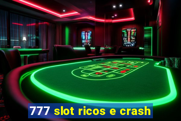 777 slot ricos e crash