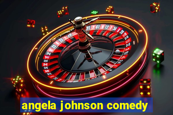 angela johnson comedy