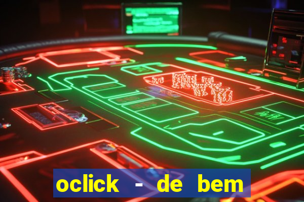 oclick - de bem com a vida resultado do jogo do bicho