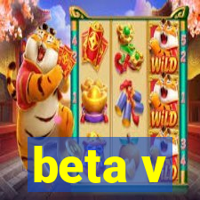 beta v