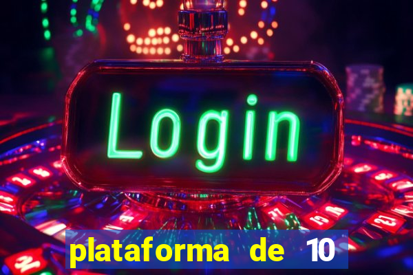 plataforma de 10 reais jogo