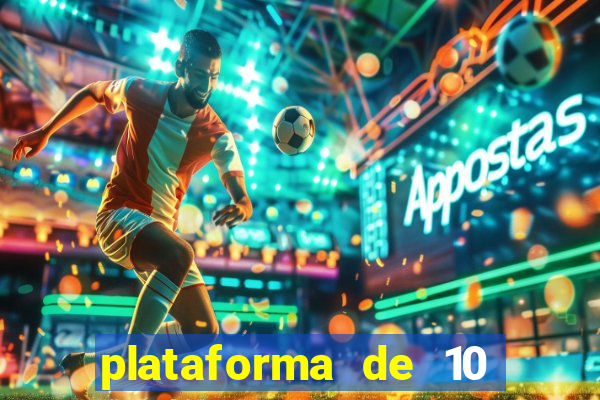 plataforma de 10 reais jogo