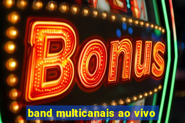 band multicanais ao vivo