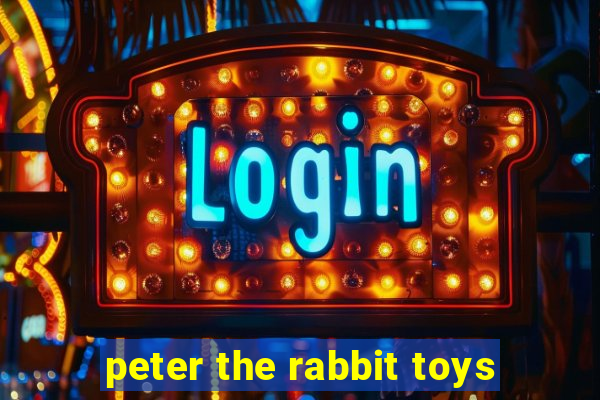 peter the rabbit toys