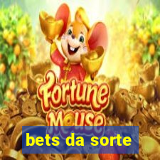 bets da sorte