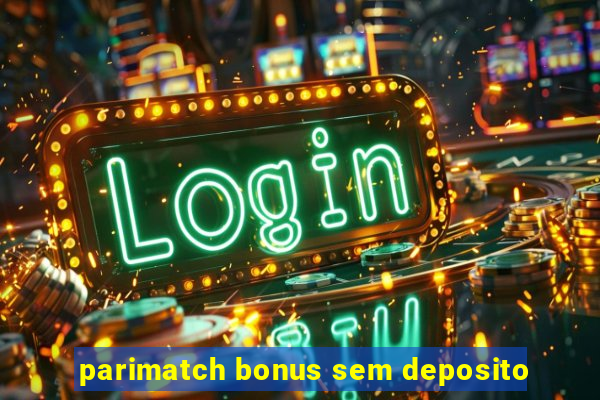 parimatch bonus sem deposito