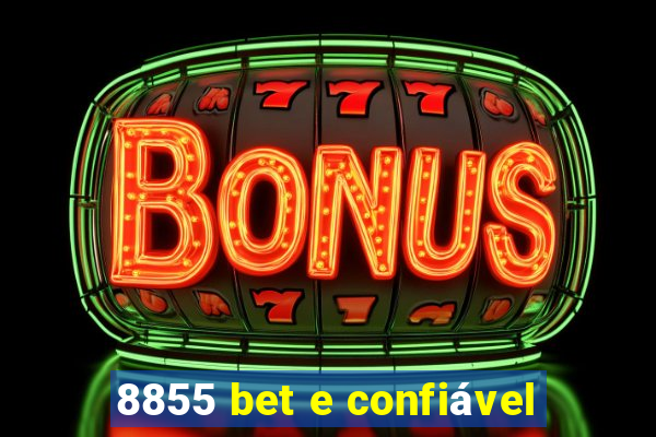 8855 bet e confiável