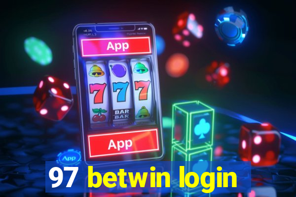 97 betwin login