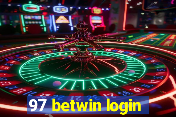 97 betwin login